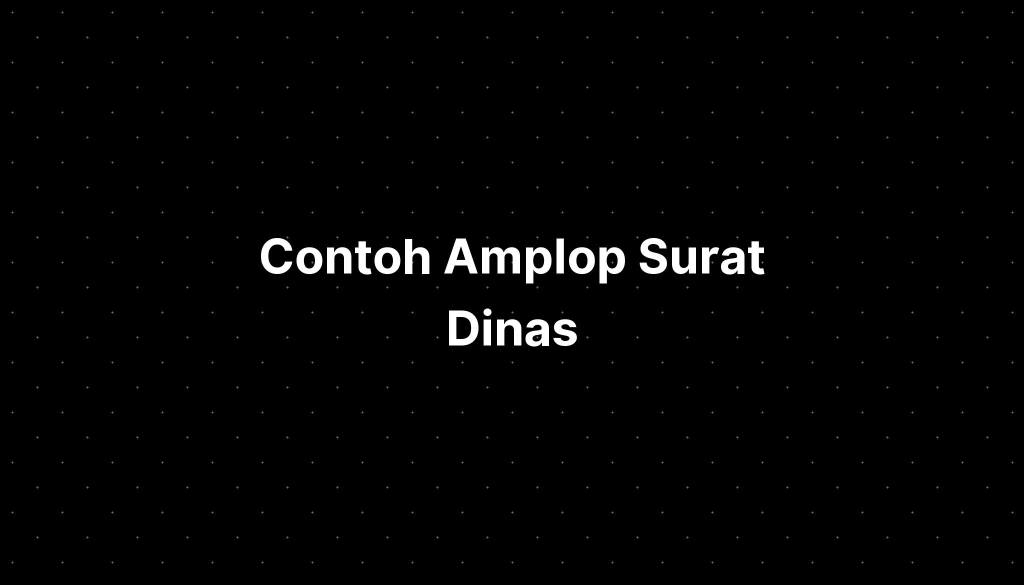 Contoh Amplop Surat Dinas - IMAGESEE